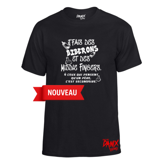 Tshirt J’fais des biberons et des middle fingers (À ceux qui pensent qu’un père c’est secondaire.)